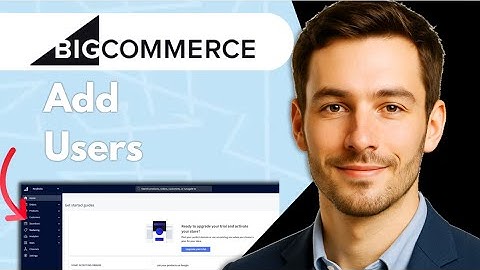 How to Add Users in BigCommerce