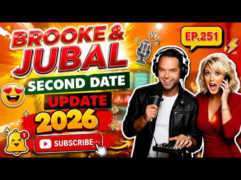 Brooke And Jubal Second Date Update 2026 | EP.251 | Flirty or Total Disaster? 💋😵