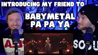 Introducing My Friend To - BABYMETAL - PA PA YA!! (feat. F.HERO)