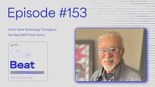The Beat With Joel Dunning Ep. 153: Aortic Valve Technology Throughout the Years