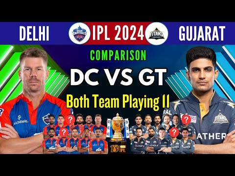IPL- 2024 GT vs DC TEAM COMPARISON//GT vs DC PLAYING 11-2024||GT vs DC 2024