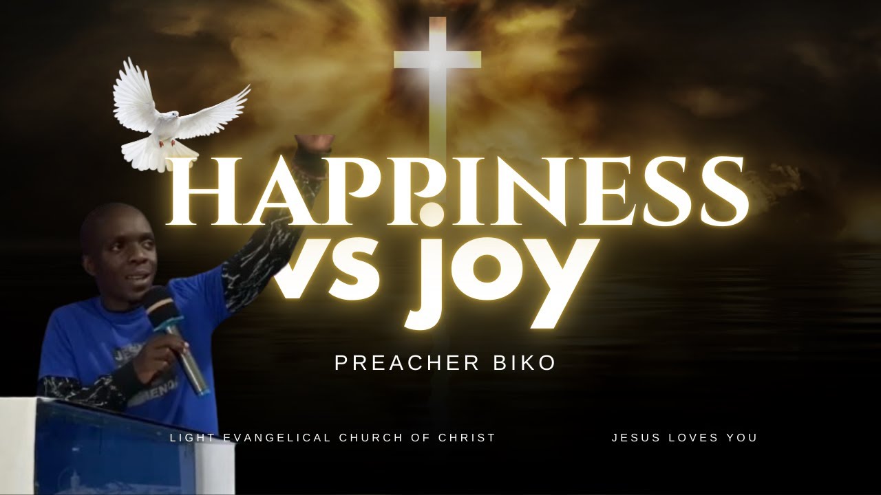 HAPPINESS VS JOY | PREACHER BIKO #JESUS - YouTube
