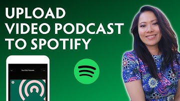 How to Upload Video Podcast to Spotify - Video Podcasting