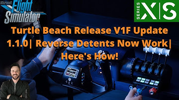 MSFS2020- Turtle Beach Release Velocity one Update 1.1.0| Reverse Detents Now Work| Here