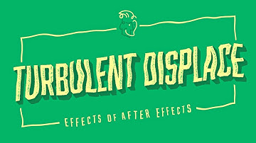 Turbulent Displace | Effects of After Effects