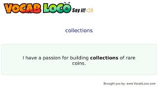 Collections – English Pronunciation, Definition, Synonyms, Antonyms, Example Sentence