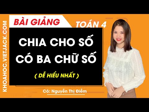 Video Chia cho số có ba chữ số - Toán lớp 4 - Cô Nguyễn Thị... - YouTube