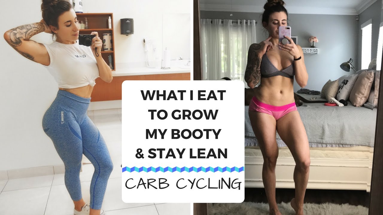 HOW/WHAT TO EAT FOR BOOTY GROWTH Carb Cycling What Is