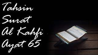 Tahsin Surat Al Kahfi Ayat 65 | Ustadz Ja'far