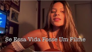 Video thumbnail of "Se essa vida fosse um filme (Giulia Be) - COVER Mariana Coelho"
