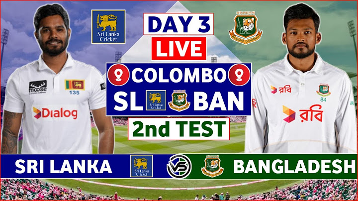 Sri Lanka vs Bangladesh 2nd Test Day 3 Live | SL vs BAN 2nd Test Live Scores & Commentary