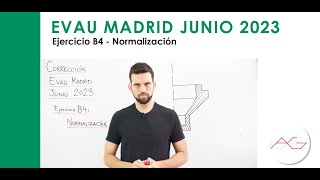 CORRECCIÓN EVAU MADRID 2023 - Normalización (B4)