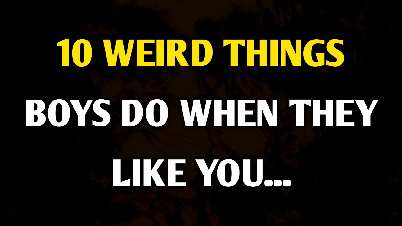 10 Weird Things Boys Do When They Like You | Psychology Facts About Love | Amazing Mind Facts