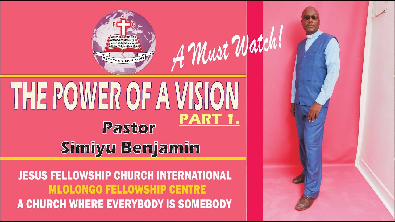 POWER OF THE VISION PART 1- PASTOR SIMIYU BENJAMIN
