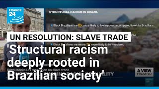 Famous 'Gravest crime against humanity: Brazil still suffers from effects of slavery' • FRANCE 24 English Profile
