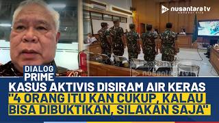 4 Pelaku Penyiraman Air Keras Aktivis, Soleman Ponto: Kalau Ada Lagi, Silakan Saja Buktikan