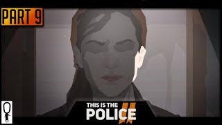 LANA Is All Over Us! - THIS IS THE POLICE 2 - Part 9 - Let's Play Walkthrough