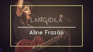 Aline Frazão - Langidila (Live in Tivoli BBVA)