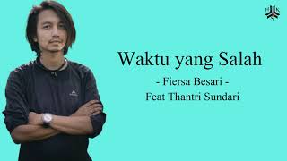 Waktu Yang Salah  Fiersa Besari Feat Thantri Sundari  Lirik 