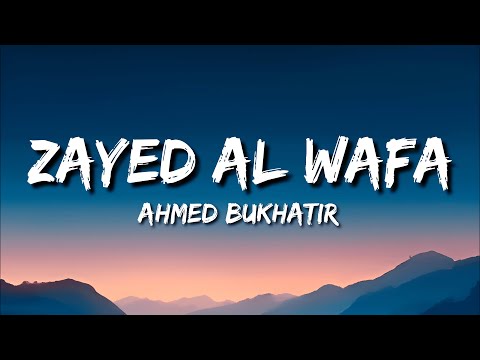 Ahmed Bukhatir - Zayed Al Wafa (Lyrics) | English Translation - Vocals Only | Arabic Nasheed