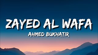 Ahmed Bukhatir - Zayed Al Wafa (Lyrics) | English Translation - Vocals Only | Arabic Nasheed Resimi