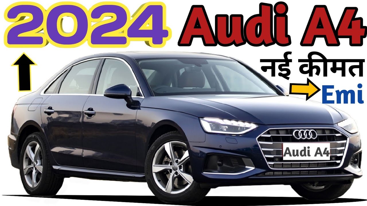 Audi A4 Premium 40 TFSI 2024 Model Price | 2024 Audi A4 On road Price