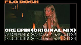 Flo Dosh - Creepin (Original Mix) Resimi