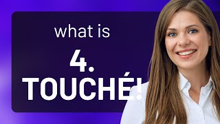The Art of Repartee: Understanding "Touché!"
