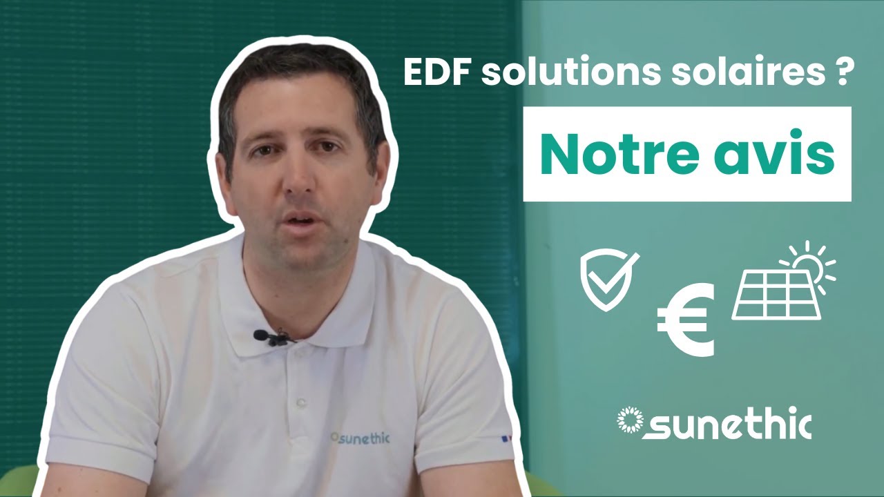 Avis EDF Solutions Solaires sur prix , matériel et garantie à vie ?