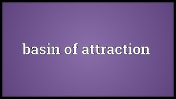 Basin of attraction Meaning
