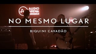 Biquini Cavadão (on AudioArena Originals) - No Mesmo Lugar