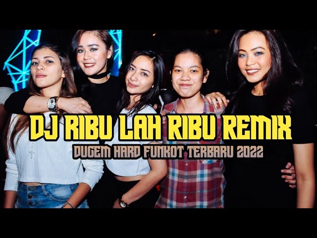 DJ ribu lah ribu remix Funkot terbaru 2022 class=