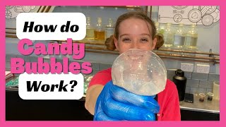 You Asked: How Do Candy Bubbles Work?