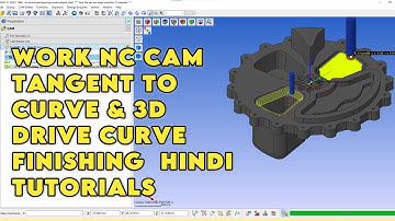 WORK NC CAM  TANGENT TO CURVE & 3D DRIVE CURVE FINISHING  HINDI TUTORIALS #tipsofdaycadcam #worknc