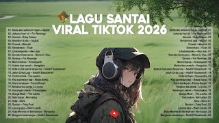 Lagu Santai Viral Tiktok 2026 — Lagu Trending 2026 | Pop Hits Indonesia 2026 🎧 by Kasend