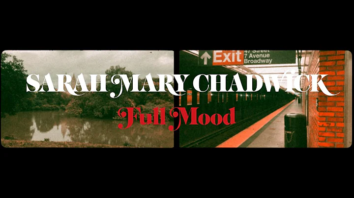 Sarah Mary Chadwick - 'Full Mood' Official Video