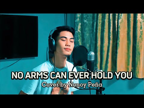 Nonoy Peña - No Arms Can Ever Hold You by Chris Norman