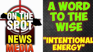 Intentional Energy A Word To The Wise