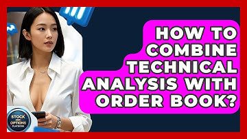 How To Combine Technical Analysis With Order Book? - Stock and Options Playbook