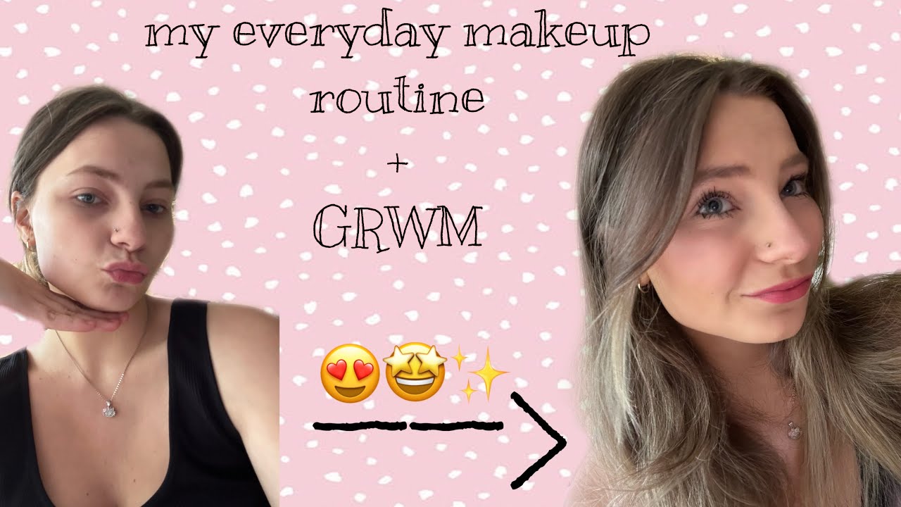 my everyday makeup routine + GRWM - YouTube