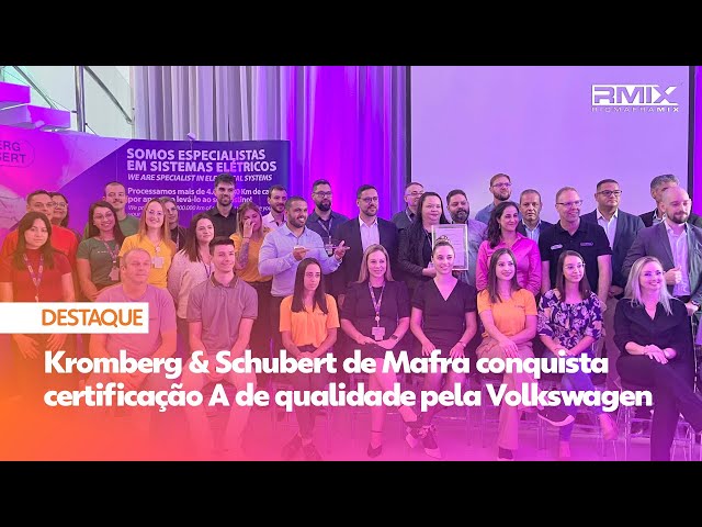 Kromberg & Schubert de Mafra conquista certificação A de qualidade pela Volkswagen