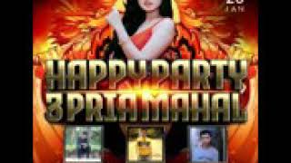 HAPPY PARTY 3 PRIA MAHAL