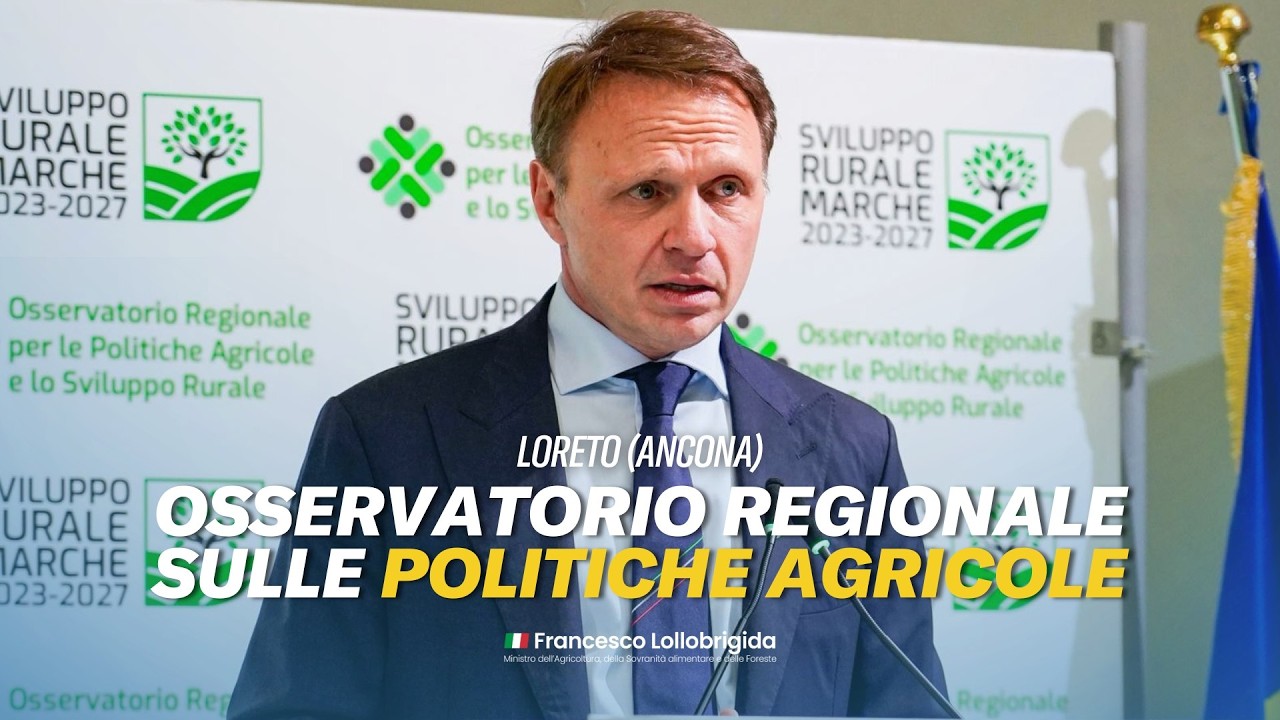 Il ministro Francesco Lollobrigida a Loreto per l'Osservatorio Regionale sulle Politiche Agricole