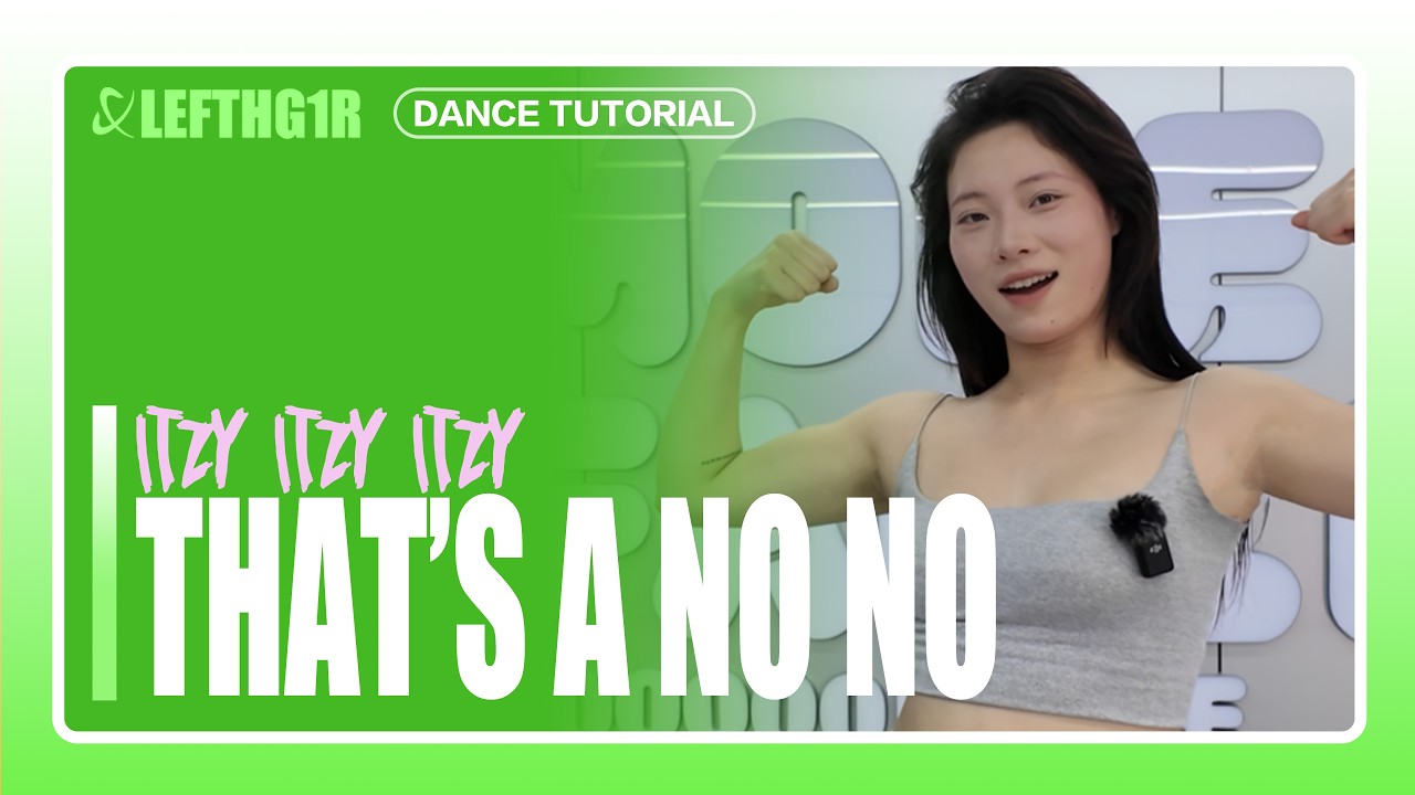 DANCE Tutorial「 THAT’S A NO NO - ITZY」 (Slow + Mirrored + Counts) | LEFT R1GHT