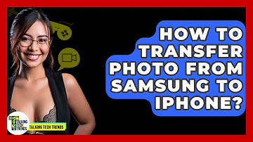 How To Transfer Photo From Samsung To iPhone? - Talking Tech Trends