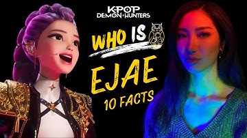 WHO IS EJAE? - 10 Things About the Singing Voice Behind Rumi in KPOP Demon Hunters - A Deep Dive