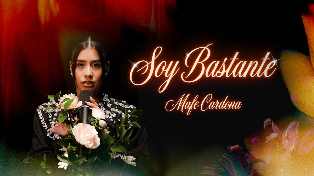 Soy Bastante (Video oficial) - Mafe Cardona