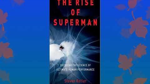 The Rise of Superman: Decoding the Science of Ultimate Human Performance