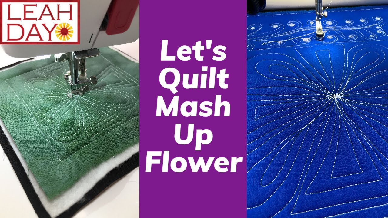 Let's Quilt Mash Up Flower on a Domestic Sewing Machine and Longarm