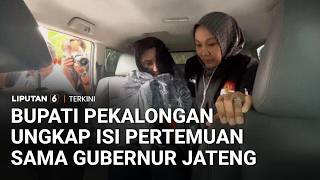 Bantah Kena OTT KPK, Bupati Pekalongan Fadia Arafiq Ungkap Isi Pertemuan dengan Gubernur Jawa Tengah